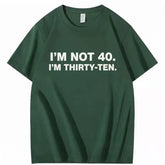 American funny age meme T-shirt unisex I'm NOT 40 fun text loose short sleeved top