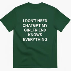 My girlfriend knows everything funny T-shirt with letters and fun short sleeved T-shirt