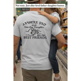 Asshole dad best friends funny t-shirt daughter beautiful friend short sleeved t-shirt man