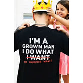 Growing man I do what my daughter wants funny t-shirt daughter first