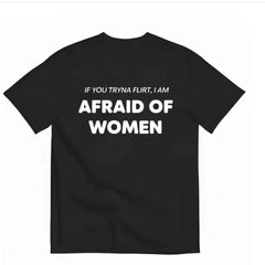 I'm Afraid of Women Funny T-shirt Letter Fun I'm Afraid of Women Short Sleeve T-shirt Men