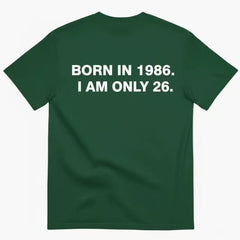 American funny age meme T-shirt BORN IN 1986 fun text loose fitting unisex short sleeved shirt