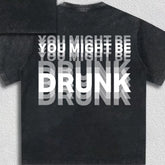 YOU MIGHT BE DRUNK American washed and worn short sleeved T-shirt for men, 2026 short sleeved new loose black