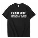 I'm Not SHORT Fun Text T-shirt American Funny Meme 2026 Loose Short Sleeve Men's and Women's Same Style