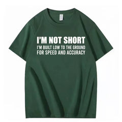 I'm Not SHORT Fun Text T-shirt American Funny Meme 2026 Loose Short Sleeve Men's and Women's Same Style