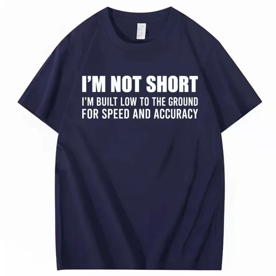 I'm Not SHORT Fun Text T-shirt American Funny Meme 2026 Loose Short Sleeve Men's and Women's Same Style