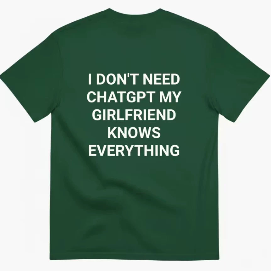 My girlfriend knows everything funny T-shirt with letters and fun short sleeved T-shirt
