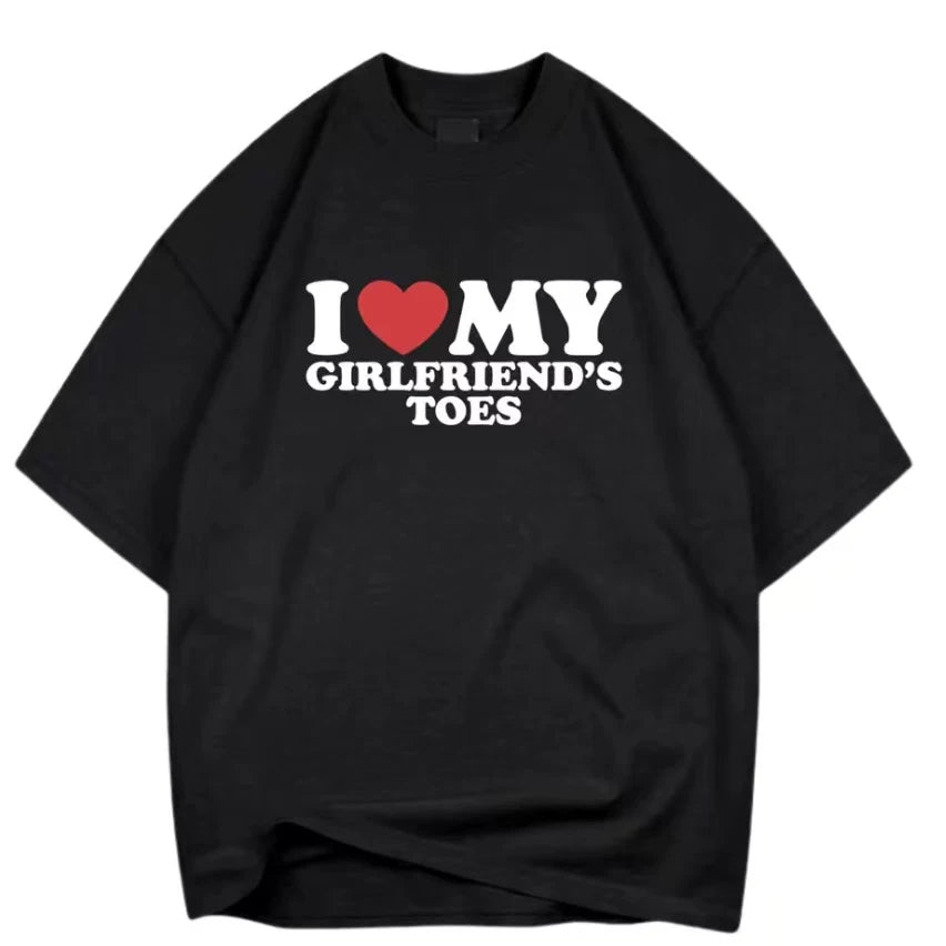 I Love My Girlfriend's Toes American Humorous Casual Letter Short sleeved T-shirt Men's 2026 Trend