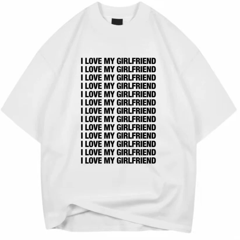 I Love My Girlfriend American Humorous Casual Letter Short sleeved T-shirt for Men, 2026 New Loose fit