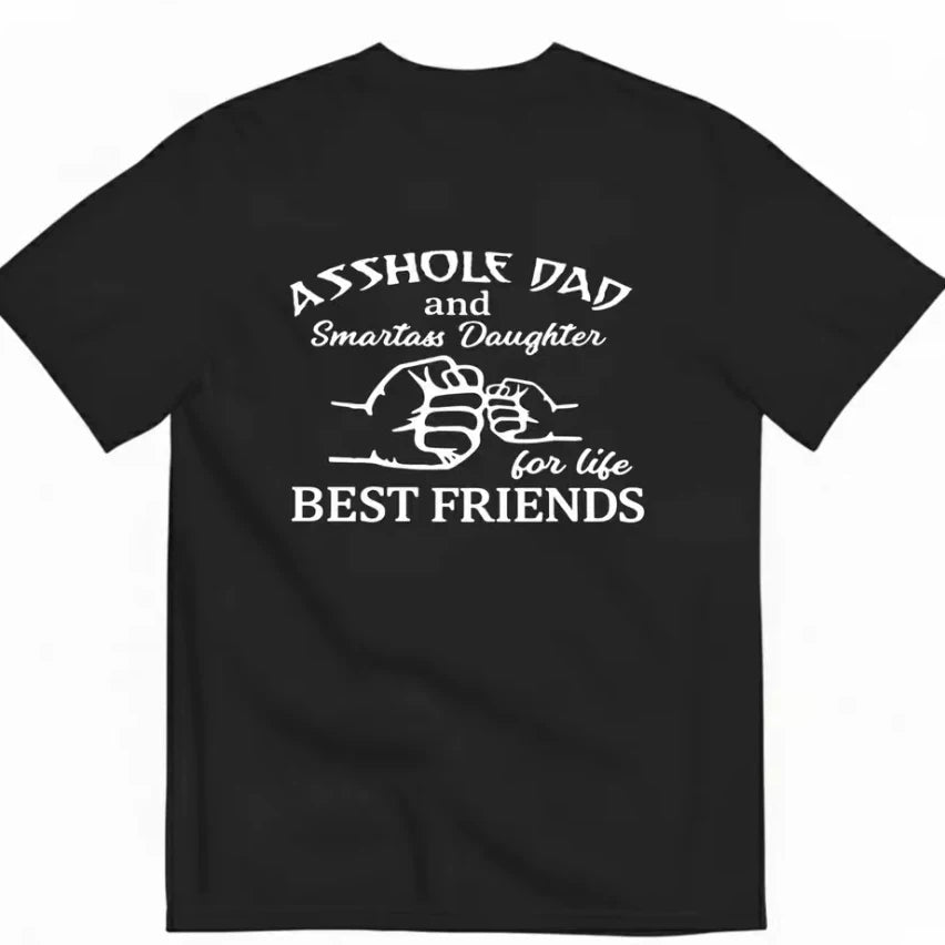 Asshole dad best friends funny t-shirt daughter beautiful friend short sleeved t-shirt man