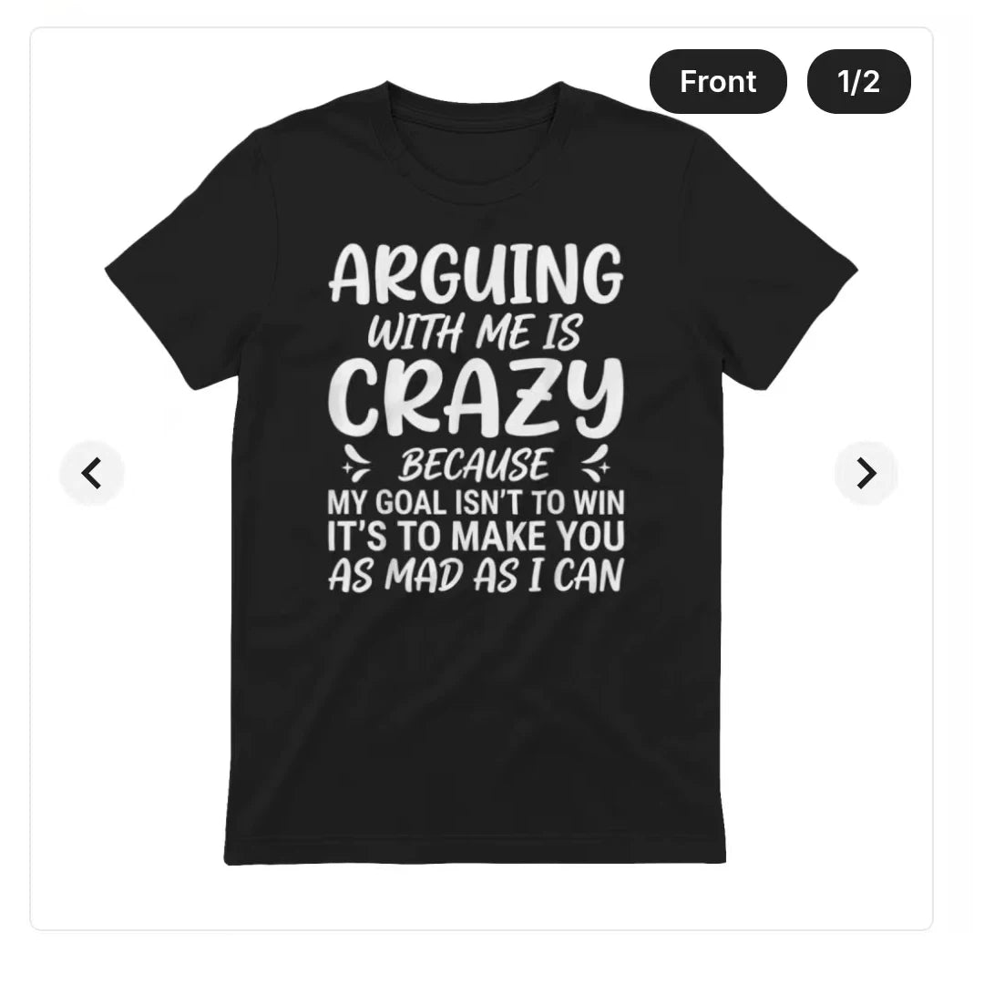 FUNNY T-SHIRT ARGUING WITH ME IS CRAZY Alphabet American Casual Short Sleeve T-shirt for Men