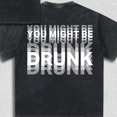 YOU MIGHT BE DRUNK American washed and worn short sleeved T-shirt for men, 2026 short sleeved new loose black