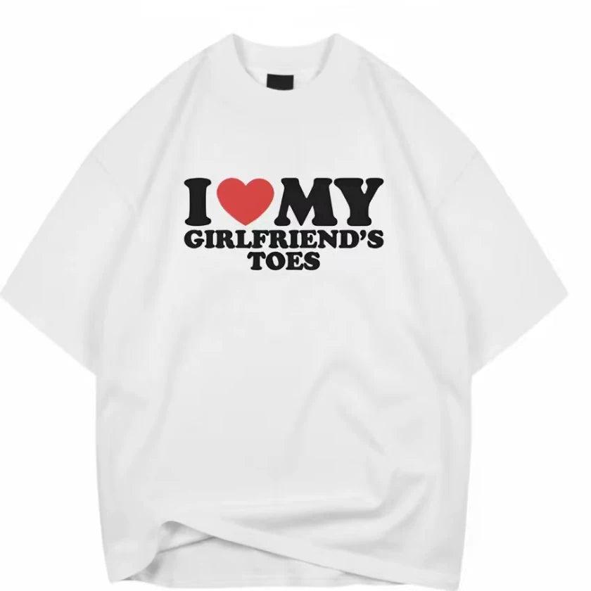 I Love My Girlfriend's Toes American Humorous Casual Letter Short sleeved T-shirt Men's 2026 Trend