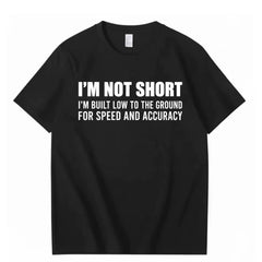 I'm Not SHORT Fun Text T-shirt American Funny Meme 2026 Loose Short Sleeve Men's and Women's Same Style