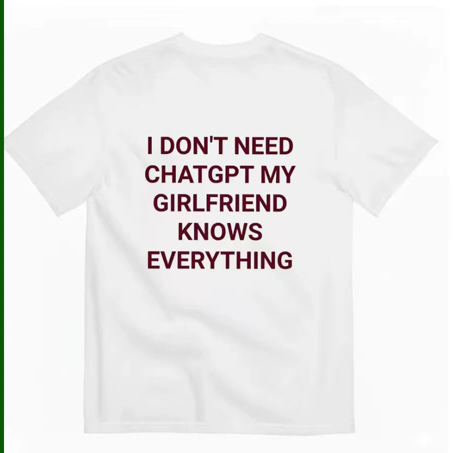My girlfriend knows everything funny T-shirt with letters and fun short sleeved T-shirt