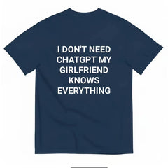 My girlfriend knows everything funny T-shirt with letters and fun short sleeved T-shirt