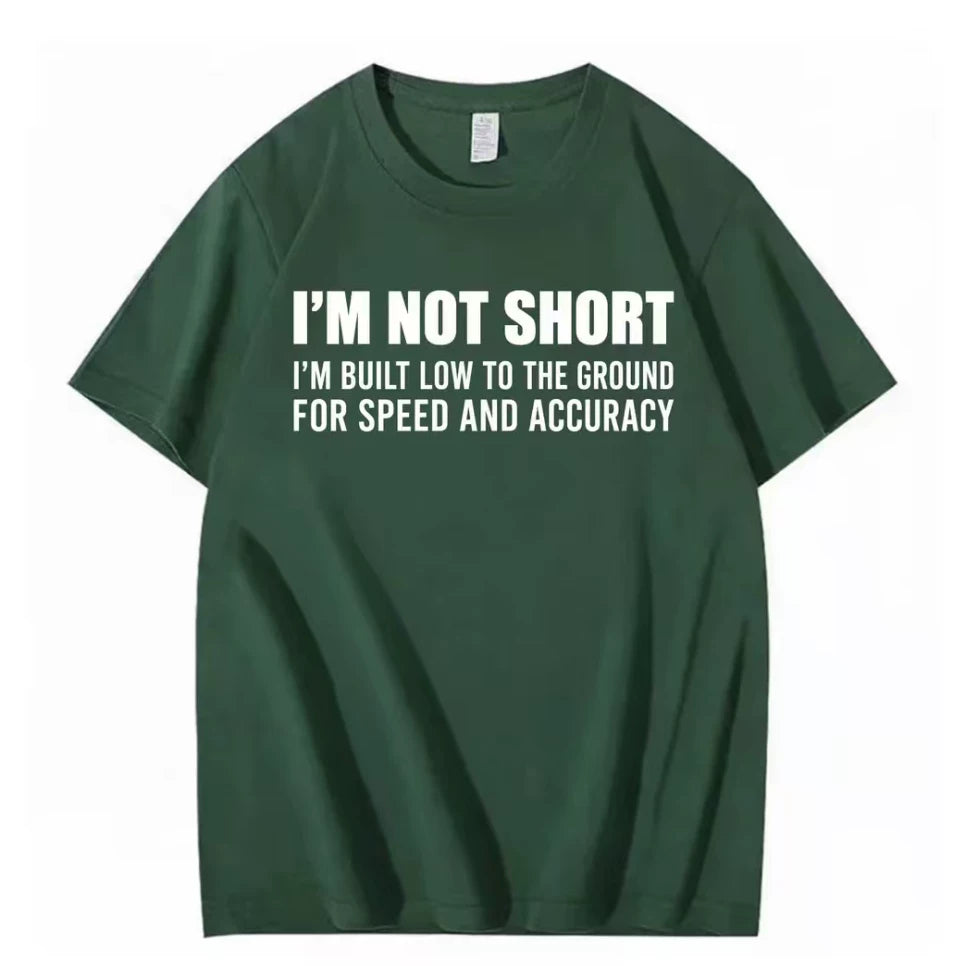 I'm Not SHORT Fun Text T-shirt American Funny Meme 2026 Loose Short Sleeve Men's and Women's Same Style